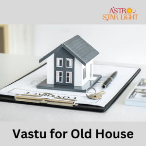 Vastu for Old House